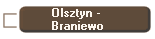 Olsztyn - 
Braniewo