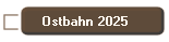 Ostbahn 2025