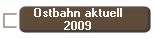 Ostbahn aktuell
2009