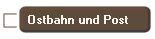 Ostbahn und Post