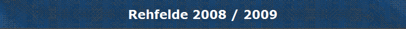 Rehfelde 2008 / 2009