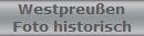 Westpreuen
Foto historisch